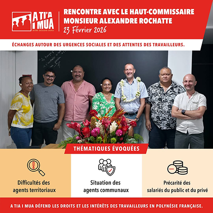A TIA I MUA alerte le Hautcommissaire sur les urgences sociales du pays.
